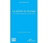La laïcité en Europe Un combat d'actualité pour une idée neuve - Jean-Claude Boual - L'harmattan - broché - Essai