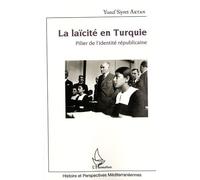 La Laïcité En Turquie - Pilier De L'identité Républicaine
