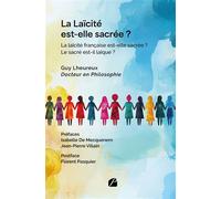La Laïcité est-elle sacrée ? La laïcité française est-elle sacrée ? Le sacré est-il laïque ? - Guy Lheureux - Du Pantheon Eds - broché - Essai
