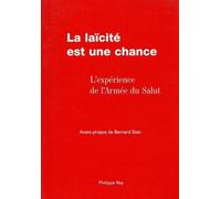 La laicité est une chance : L'expérience de l'Armée du Salut L'expérience de l'Armée du salut - Collectif - Philippe Rey - broché - Etude