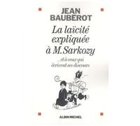 La Laïcité Expliquée À M. Sarkozy - Et À Ceux Qui Écrivent Ses Discours