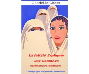 La laïcité expliquée aux damné.e.s des quartiers populaires: Témoignage d'un(e) élu(e) de banlieue