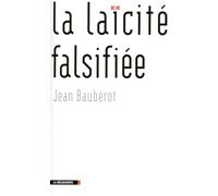 LA LAICITE FALSIFIEE