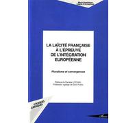 La laïcité française à l'épreuve de l'intégration européenne Pluralisme et convergences - Marie-Dominique Charlier-Dagras - L'harmattan - broché - Essai
