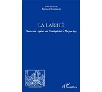 La Laïcité - Nouveaux Regards Sur L'antiquité Et Le Moyen Age