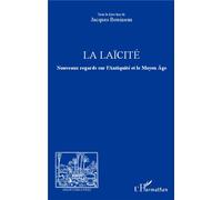 La laïcité Nouveaux regards sur l'Antiquité et le Moyen Age - Jacques Bouineau - L'harmattan - broché - Etude