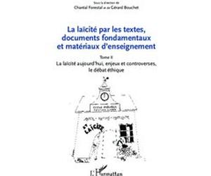 La laïcité par les textes, documents fondamentaux et matériaux d'enseignement (Tome 2) Gérard Bouchet (Auteur), Chantal Forestal (Auteur)