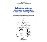 La laïcité par les textes, documents fondamentaux et matériaux d'enseignement (Tome 2) La laïcité aujourd'hui, enjeux et controverses, le débat éthique - Chantal Forestal - L'harmattan - broché - Essa