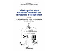 La Laïcité Par Les Textes, Documents Fondamentaux Et Matériaux D'enseignement - Tome 2, La Laïcité Aujourd'hui, Enjeux Et Controverses, Le Débat Éthique