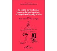 La laïcité par les textes, documents fondamentaux et matériaux d'enseignement (Tome 3) Ecole et laïcité, un lien privilégié - Gérard Bouchet - L'harmattan - broché - Essai