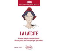 La laïcité Principes et applications quotidiennes (services publics, éducation, politique, sport, média...) - Samuel Mayol - Ellipses - broché - Essai