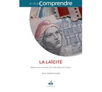 LA LAÏCITÉ - RETOUR AUX SOURCES, LOIN DES DISCOURS CREUX