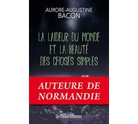 La laideur du monde et la beauté des choses simples