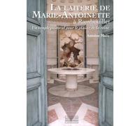 La Laiterie de Marie-Antoinette à Rambouillet: Un temple pastoral pour le plaisir de la reine