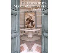 La Laiterie de Marie-Antoinette à Rambouillet: Un temple pastoral pour le plaisir de la reine
