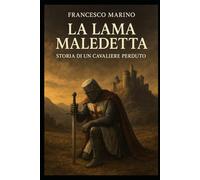 La lama maledetta: Storia di un cavaliere perduto