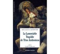 La lamentable tragédie de Titus Andronicus William Shakespeare (Auteur)