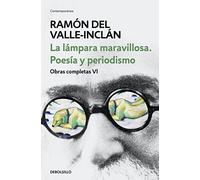 La lámpara maravillosa. Poesía y periodismo (Obras completas Valle-Inclán 6)