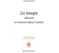 La lampe allumée si souvent dans l'ombre Ariane Dreyfus (Auteur)
