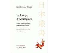 La Lampe d'Akutagawa Essais sur la littérature japonaise moderne - Jean-Jacques Origas - Belles Lettres - broché - Essai
