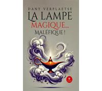 La lampe magique... Maléfique ! - Dany Verplaetse - Le Lys Bleu - broché - Roman