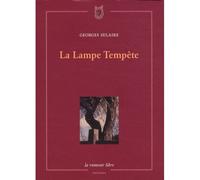 La Lampe Tempete - Georges Hilaire - La Rumeur Libre - broché - Livre