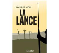 La lance - Louis de Wohl - Salvator - broché - Roman