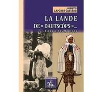 La Lande De ""Dautscops"" : L'Élevage Des Moutons Laporte - Castede, Georgette (Auteur)