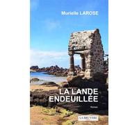 La lande endeuillee - Murielle Larose - La Bruyere Eds - broché - Roman