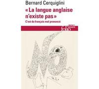 La langue anglaise n'existe pas Bernard Cerquiglini (Auteur)