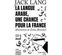 La Langue arabe, une chance pour la France Jack Lang (Auteur), Zeina Abirached (Illustration)