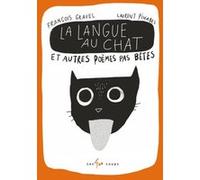La langue au chat et autres poèmes pas bêtes François Gravel (Auteur), Laurent Pinabel (Illustration)