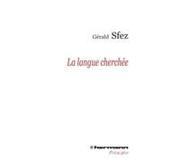 La langue cherchée - Gérald Sfez - Hermann - broché - Essai