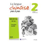 La langue chinoise pas à pas 2: Cahier d'exercices caractère simplifié