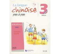 La langue chinoise pas à pas 3: Manuel caractère simplifié