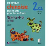 La Langue Chinoise Pas À Pas Pour Les Enfants - Manuel 2a (1 Cd Audio)