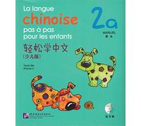 La langue chinoise pas à pas pour les enfants: Manuel 2A
