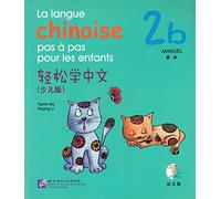 La langue chinoise pas a pas pour les enfants manuel 2b +cd