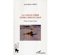 La langue corse entre chien et loup - Jean-Marie Comiti - L'harmattan - broché - Dictionnaire et encyclopédie