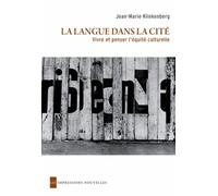 La Langue Dans La Cité - Vivre Et Penser L'équité Culturelle