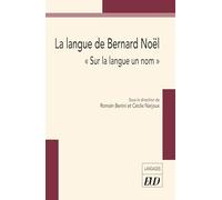 La langue de Bernard Noël: "Sur la langue un nom"