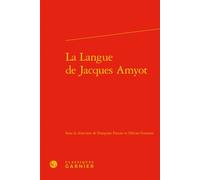 La Langue de Jacques Amyot - Roger Zuber - Classiques Garnier - relié - Etude