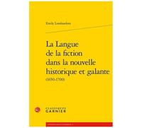 La Langue De La Fiction Dans La Nouvelle Historique Et Galante (1650-1700)