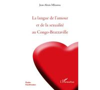 La langue de l'amour et de la sexualité au Congo-Brazzaville - Jean-Alexis Mfoutou - L'harmattan - broché - Essai