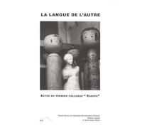 La Langue De L'autre - Actes Du Premier Colloque "Europe