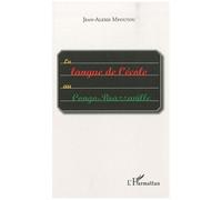 Jean-Alexis Mfoutou – La langue de l'école au Congo-Brazzaville – Essai – Broché