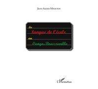 Jean-Alexis Mfoutou – La langue de l'école au Congo-Brazzaville – Essai – Broché