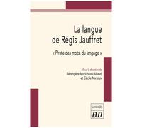 La Langue De Régis Jauffret - Pirate Des Mots, Du Langage