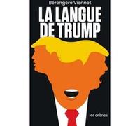 La Langue de Trump Bérengère Viennot (Auteur)