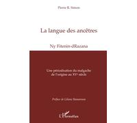 La langue des ancêtres: Ny Fitenin-dRazana Une périodisation du malgache de l'origine au XVe siècle